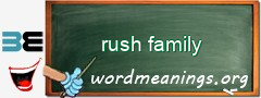 WordMeaning blackboard for rush family